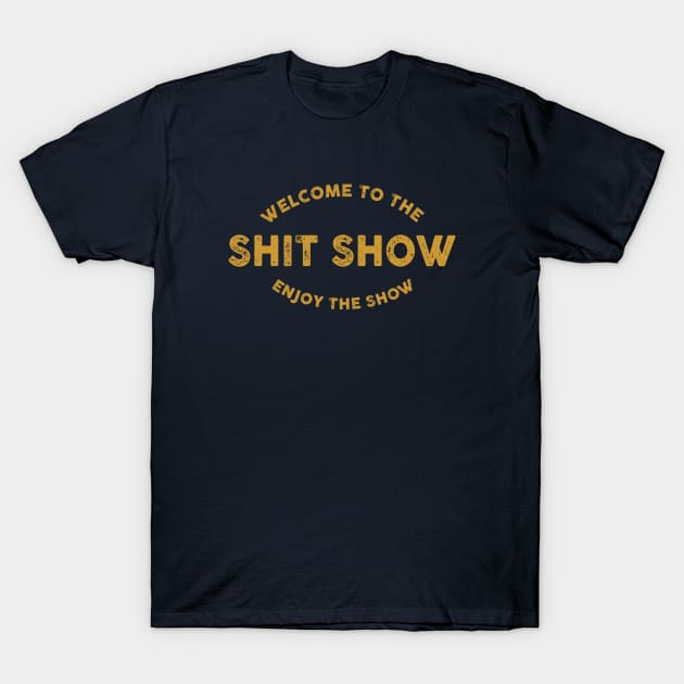 the shit show T-Shirt by small alley co